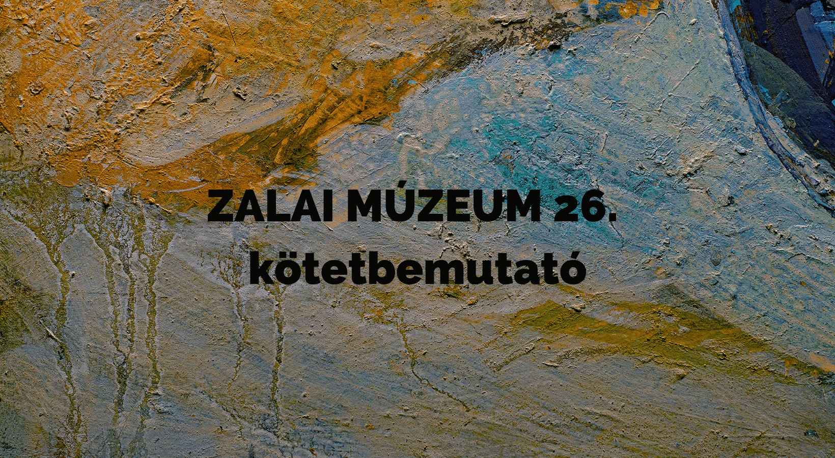 Zalai Múzeum 26. kötetbemutató