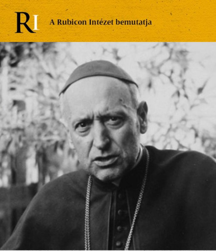 Rubicon est: Mindszenty József utolsó évei és kultusza